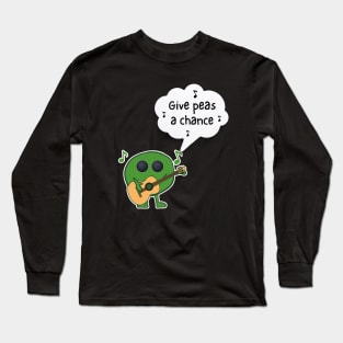 Give Peas A Chance Funny Pea Long Sleeve T-Shirt